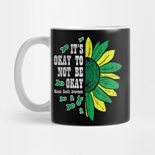 Mental Health Awareness Sunflower Its Okay To Not Be Okay Mug